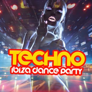 Techno: Ibiza Dance Party - Dance Music