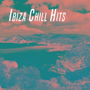 Ibiza Chill Hits - Dance Hits 2014
