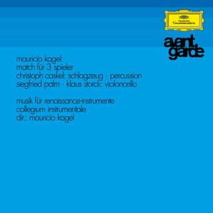 Kagel: Match für 3 Spieler; Musik für Renaissance-Instrumente - Mauricio Kagel