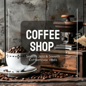 Coffee Shop - Smooth Jazz & Smooth Coffeehouse Vibes - Coffee Shop Music