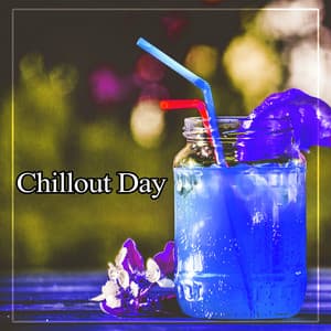 Chillout Day - Loosen Up, Chillex, Total Relaxation Cool Off, Summer Relax, Beach Party, Ambient Lounge, Chill Out Music, Lounge Summer - Cosmic Chill Out World