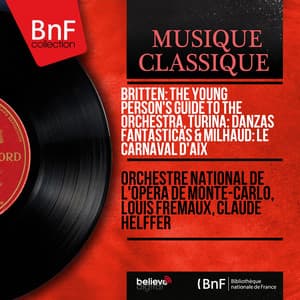 Britten: The Young Person's Guide to the Orchestra, Turina: Danzas Fantásticas & Milhaud: Le carnaval d'Aix - Orchestre National de l'Opéra de Monte-Carlo