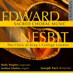 Edward Nesbit: Sacred Choral Music - Edward Nesbit