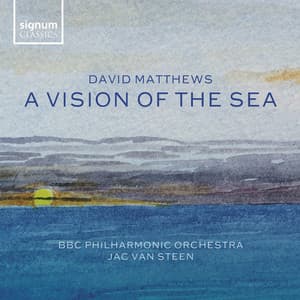 David Matthews: A Vision of the Sea - David Matthews