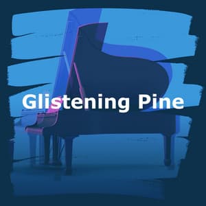 Glistening Pine - Dinner Music Chill