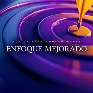Enfoque Mejorado - Música para Concentrarse