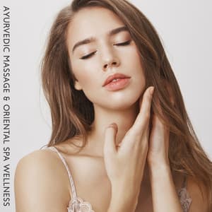 Ayurvedic Massage & Oriental Spa Wellness: Healing New Age Music, Calming Background for Natural Therapy - Massage Wellness Moment