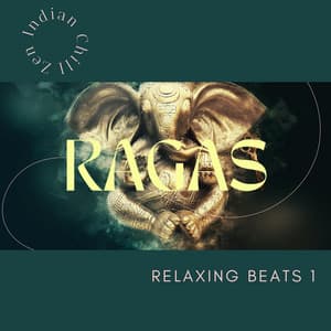 Ragas Relaxing Beats 1 - Zen Indian Chill