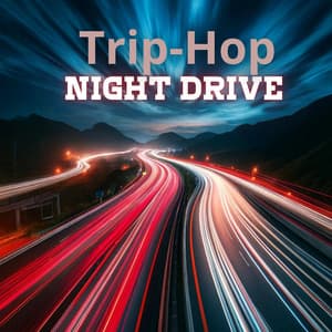 Dusk to Dawn: Trip-Hop Beats for Night Drives - Chillout Music Zone