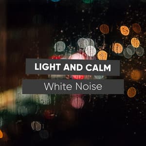 Light and Calm White Noise - Binaural Ambience