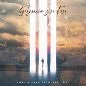 Silencio sin Fin - Música para estudiar duro