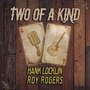 Two of a Kind: Hank Locklin & Roy Rogers - Hank Locklin
