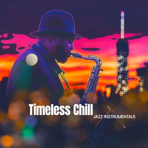 Timeless Chill - Jazz Instrumentals