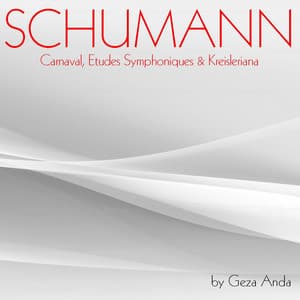 Schumann: Carnaval, Études symphoniques & Kreisleriana - Robert Schumann