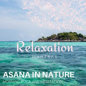 Asana in Nature - Morning Yoga and Meditation - Zen Healing Melodies