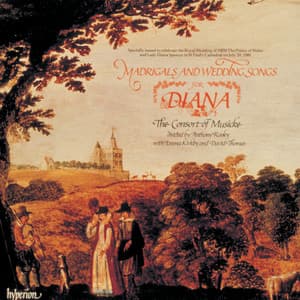 Madrigals and Wedding Songs for Diana - Consort Of Musicke