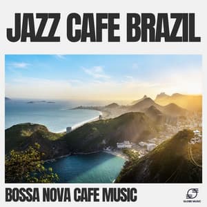 Jazz Cafe Brazil - Bossa Nova Cafe Music