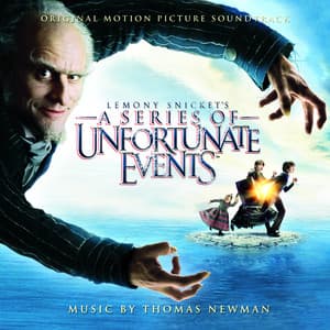 Lemony Snicket's: A Series of Unfortunate Events - Thomas Newman