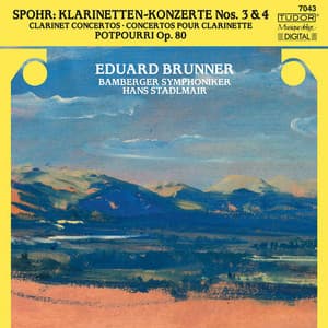 Spohr: Clarinet Concertos Nos. 3 & 4 & Potpourri, Op. 80 - Louis Spohr