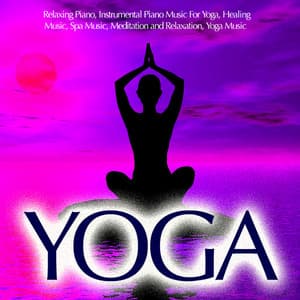Yoga - Relaxing Piano, Piano Music For Yoga - Yoga Piano Guru