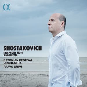 Shostakovich: Symphony No. 6 & Sinfonietta - Dmitri Shostakovich