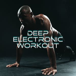 Deep Electronic Workout - Stretching Chillout Music Academy