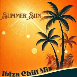 Summer Sun: Ibiza Chill Mix, Chillout Sunset Cafe, Summer Beach Lounge - Balearic Beach Music Club