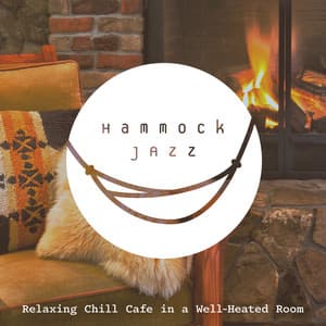 Hammock Jazz - Relaxing Chill Cafe in a Well-Heated Room - Relaxing BGM Project