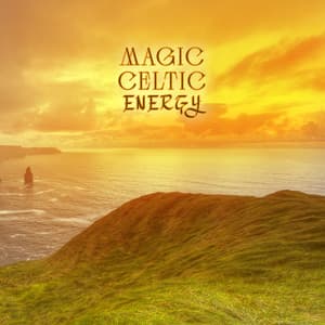 Magic Celtic Energy: Irish Calming Sounds, Moment of Peace - Irish Flute Music Universe