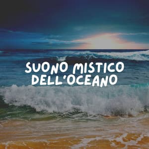 Suono Mistico Dell'oceano - Suoni Naturali