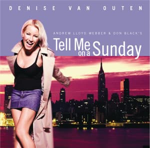 Tell Me On A Sunday - Andrew Lloyd Webber