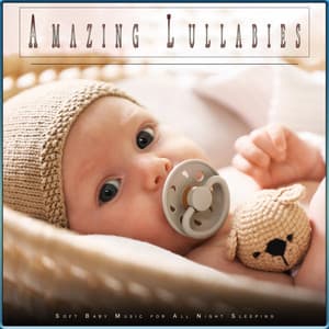 Amazing Lullabies: Soft Baby Music for All Night Sleeping - Pacific Coast Baby Academy