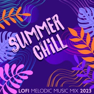 Summer Chill – Lofi Melodic Music Mix 2023 - Lofi Dimension