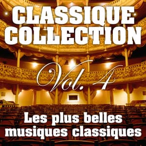 Les Plus Belles Musiques Classiques Vol. 4 - Collection Grands Classiques