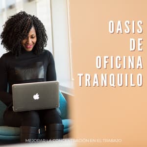 Oasis De Oficina Tranquilo: Mejorar La Concentración En El Trabajo - Simplemente hipnótica