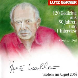 Heinz Kahlau. 120 Gedichte aus 50 Jahren - Lutz Görner