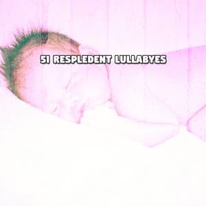 51 Respledent Lullabyes - Total Relax Zone