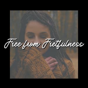 Free from Fretfulness - Zen Master