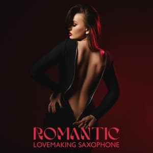 Romantic Lovemaking Saxophone: Sensual Music, Jazz Evening, Erotic Ambience, Sexy Background - Eros Jazz Ensemble