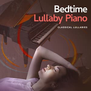 50 Bedtime Lullaby Piano - Classical Lullabies