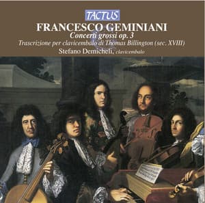 Geminiani: Concerti Grossi, Op. 3 - Francesco Geminiani