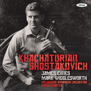 Khachaturian Violin Concerto : Shostakovich String Quartet No.7: Shostakovich String Quartet No.8 - James Ehnes