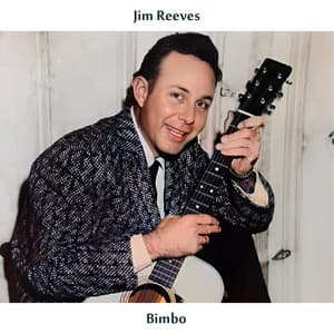 Bimbo - Jim Reeves