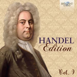 Handel Edition, Vol. 9 - George Frideric Handel