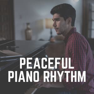 Peaceful Piano Rhythm - Soft Piano Music