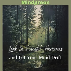 Look to Peaceful Horizons and Let Your Mind Drift - Mindgreen