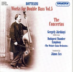 Bottesini: Works for Double Bass, Vol. 5, The Concertos - Giovanni Bottesini