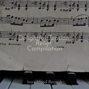 Delightful Tension Relief Compilation - Ivory Mood