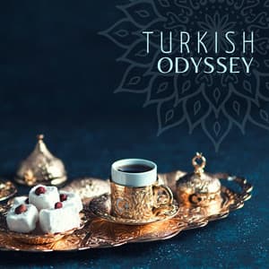 Turkish Odyssey: Ottoman Harem Music for Belly Dance and Oriental Sensual Relaxation - Exotic Relax Music World