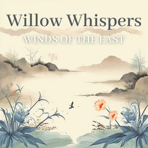 Willow Whispers: Winds of the East - Chinese Channel